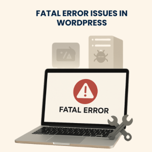 Fatal Error Issues in WordPress